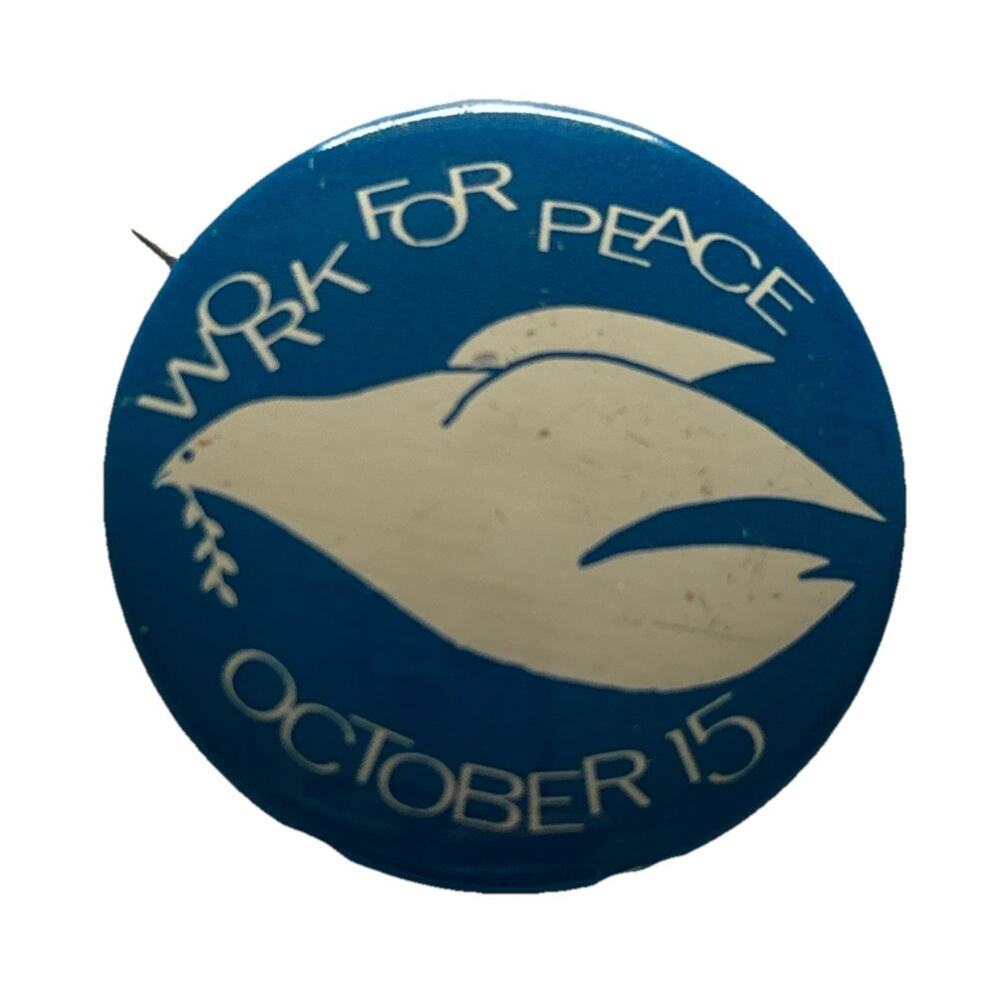 Work for Peace Dove Nov 13-14 Vintage Anti-Vietnam War Cause 1 1/8" Pin Button